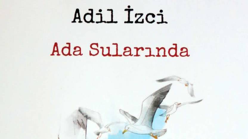 Adil İzci’den yeni bir kitap: Ada Sularında