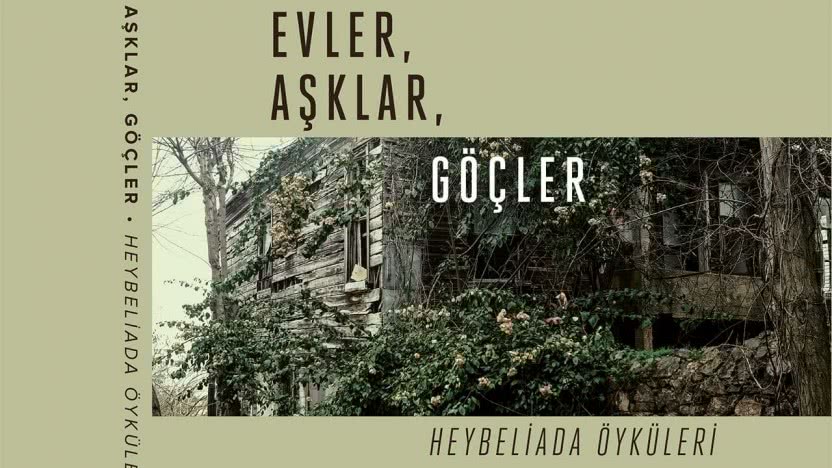 Adalı Yayınları’ndan yeni bir Heybeliada kitabı: Evler, Aşklar, Göçler...