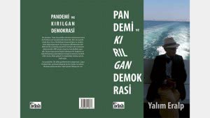 Yalım Eralp’in Adalı Yayınları’ndan ikinci kitabı çıktı: “Pandemi ve Kırılgan Demokrasi”