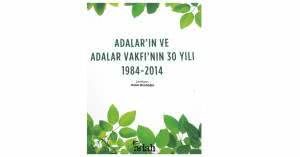 “Adalar Vakfı’nın ve Adalar’ın 30 yılı” yayınlandı